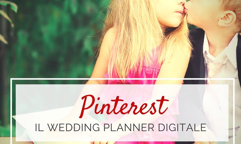 Pinterest: il Wedding Planner digitale