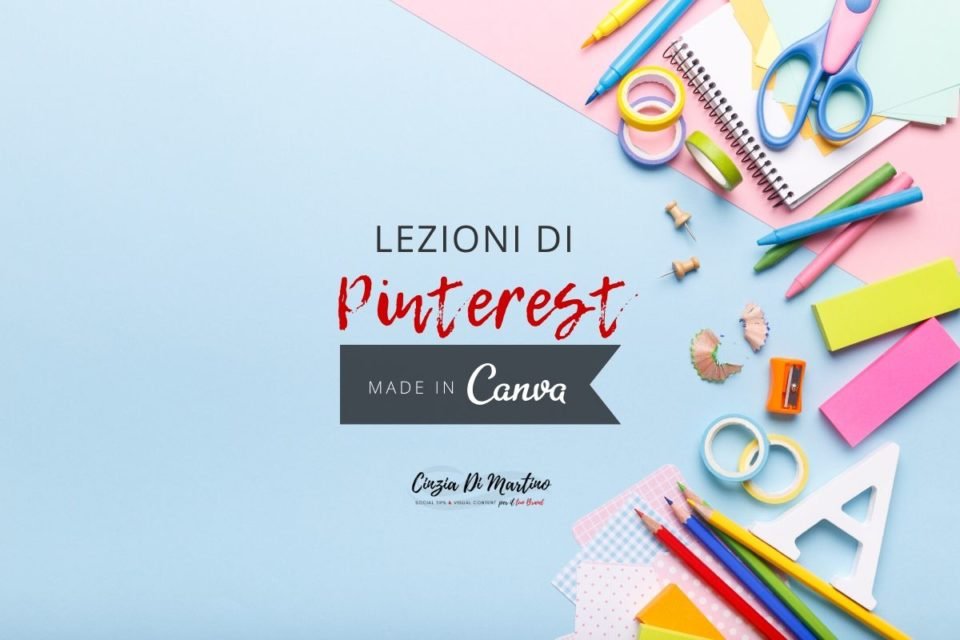 Lezioni di Pinterest, made in Canva | Cinzia Di Martino