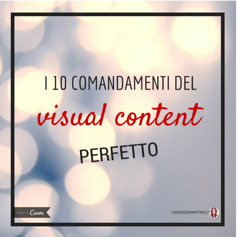 I 10 comandamenti del contenuto visual perfetto