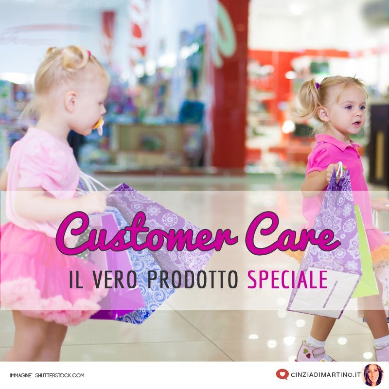Il tuo prodotto speciale è il customer care