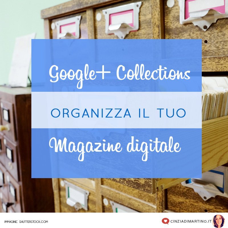 Google Plus Collections: organizza il tuo magazine virtuale