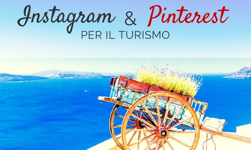 Instagram e Pinterest al servizio del turismo