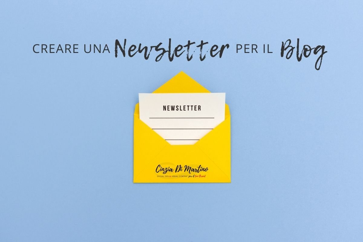 Come creare una Newsletter per il Blog | Cinzia Di Martino