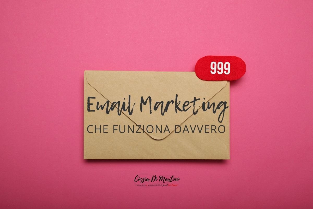 Un'email marketing che funziona davvero | Cinzia Di Martino