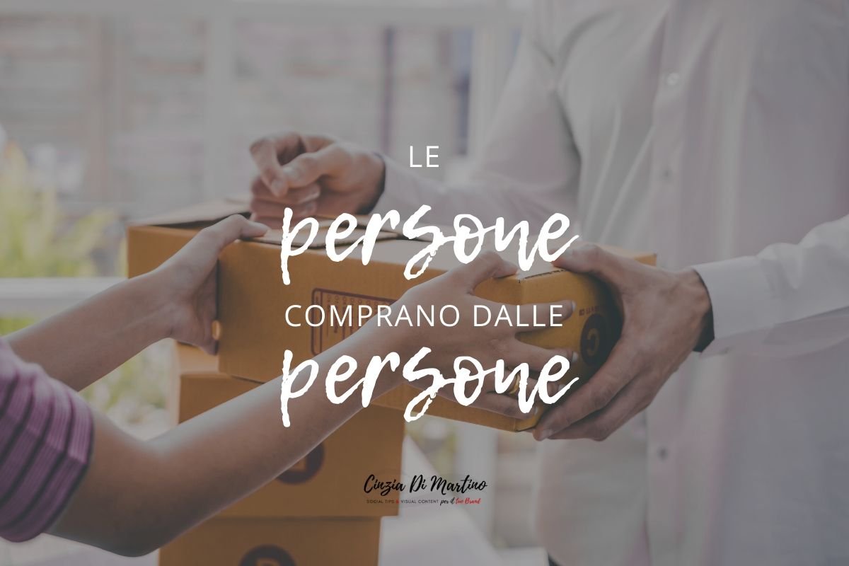 10 motivi per cui le persone comprano (anche) i tuoi prodotti (o parlano di te) | Cinzia Di Martino