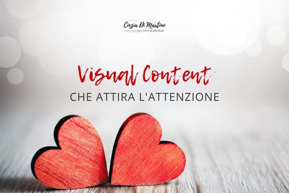 Visual Content che attira l'attenzione | Cinzia Di Martino
